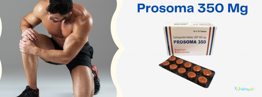 How To Use Prosoma 350 Mg Online Tablets To Relax Body Muscles?