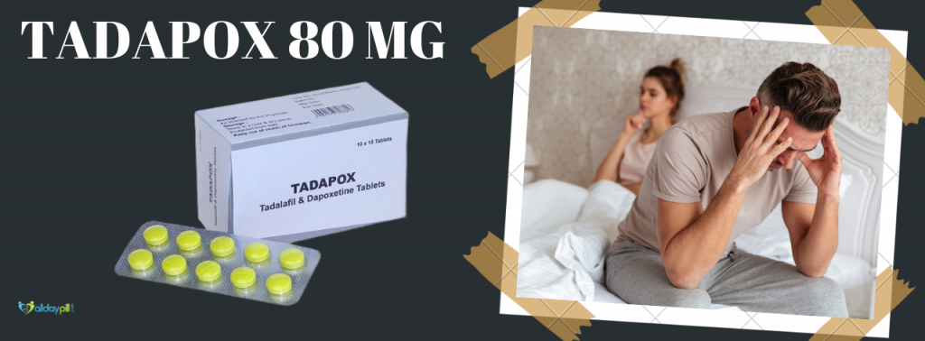 Who Can Use Tadapox 80 Mg Tablets and How To Use It?