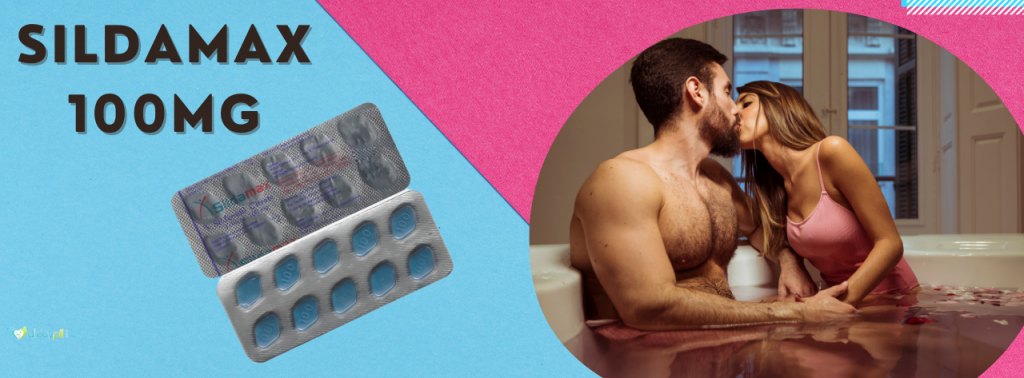 Guide to Treating Erectile Dysfunction With Sildamax 100 Mg Tablets